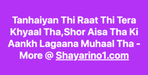 Tanhaiyan Thi Raat Thi Tera Khyaal Tha - More @ Shayarino1